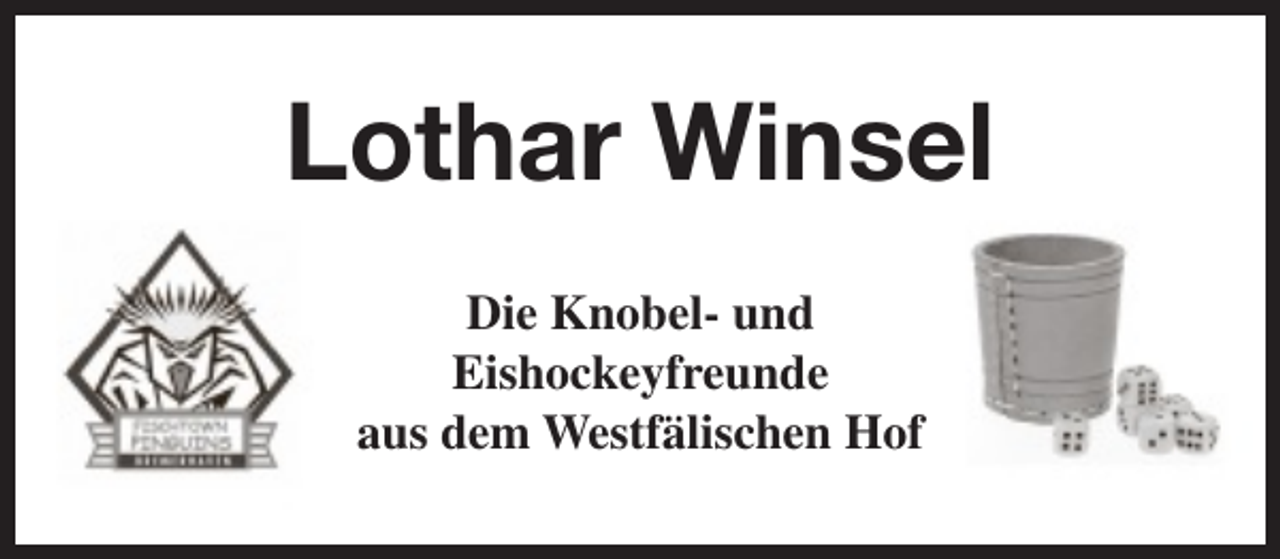 <p>Lothar Winsel<br />Die Knobel- und<br />Eishockeyfreunde<br />aus dem Westfälischen Hof</p>