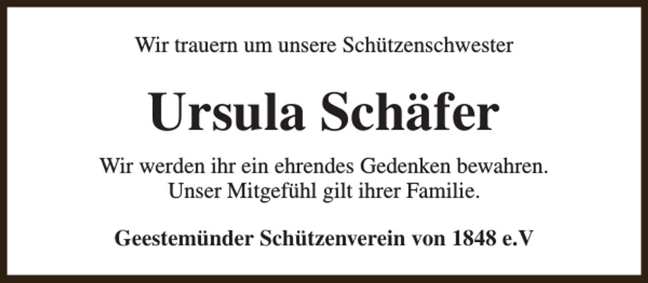 <p>Wir trauern um unsere Schützenschwester</p><p>Ursula Schäfer<br />Wir werden ihr ein ehrendes Gedenken bewahren.<br />Unser Mitgefühl gilt ihrer Familie.<br />Geestemünder Schützenverein von 1848 e.V</p>