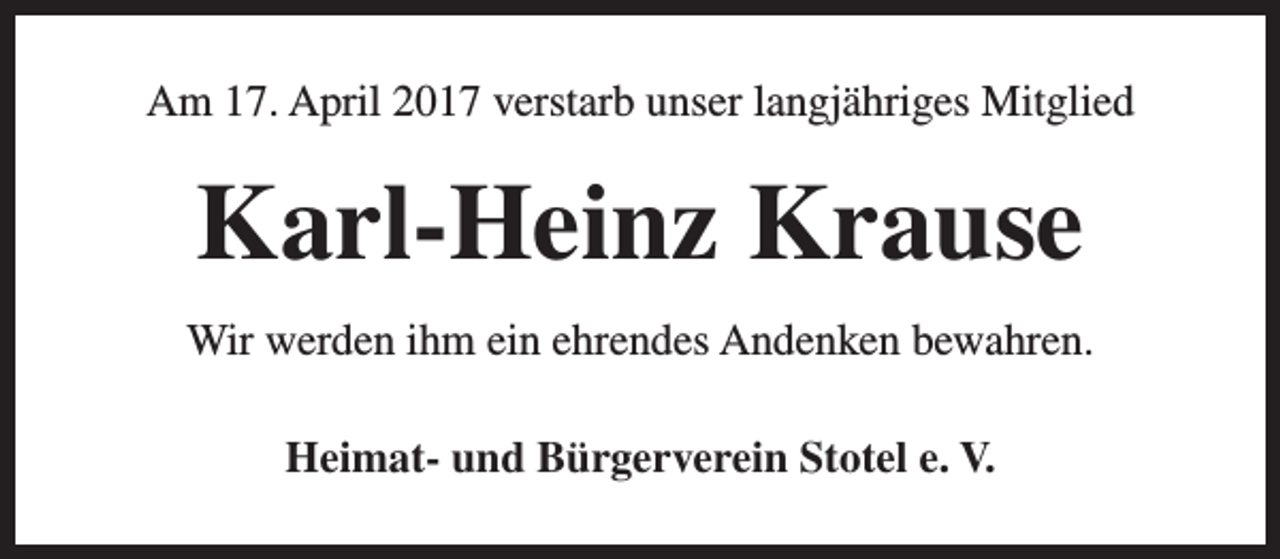 <p>Am 17. April 2017 verstarb unser langjähriges Mitglied</p><p>Karl-Heinz Krause<br />Wir werden ihm ein ehrendes Andenken bewahren.<br />Heimat- und Bürgerverein Stotel e. V.</p>