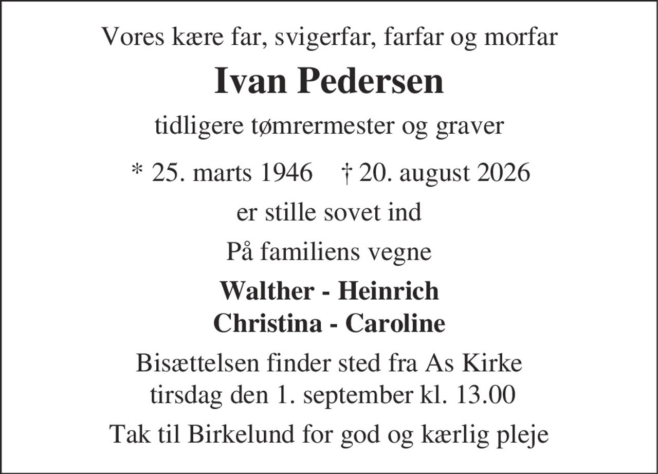 Ivan Pedersen 
* 25. marts 1946 
✝ 20. august 2026