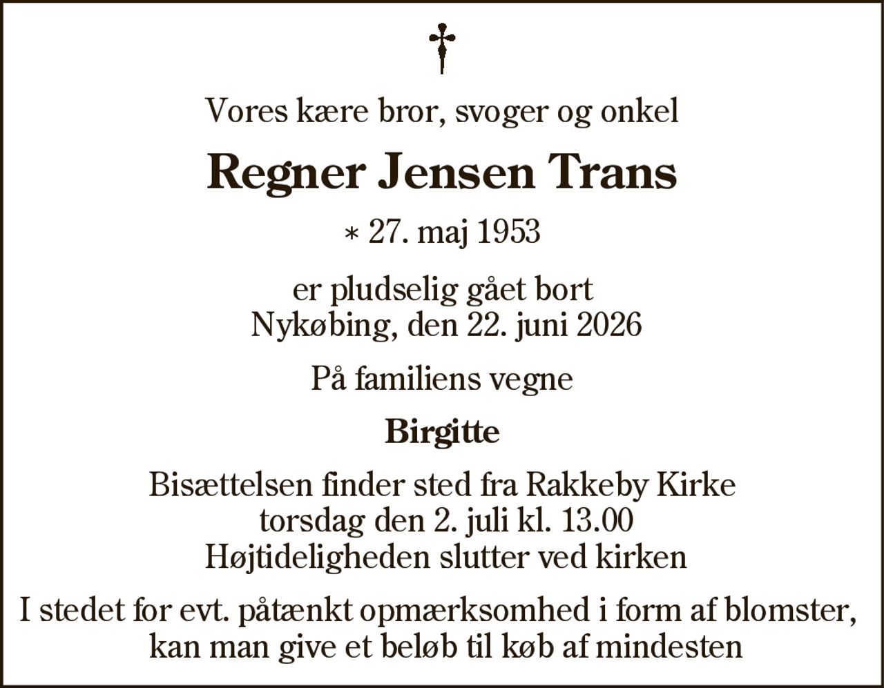 Regner Jensen Trans 
* 27. maj 1953 
✝ 22. juni 2026