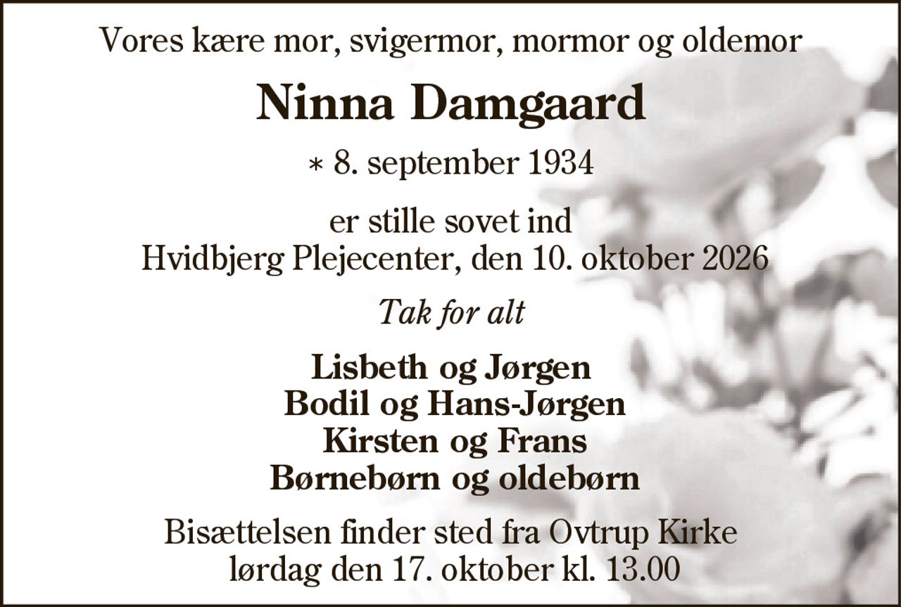 Ninna Damgaard 
* 8. september 1934 
✝ 10. oktober 2026