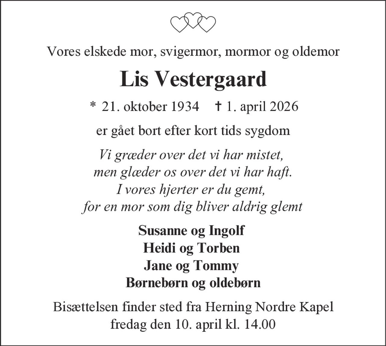 Lis Lillian Vestergaard 
* 21. oktober 1934 
✝ 1. april 2026