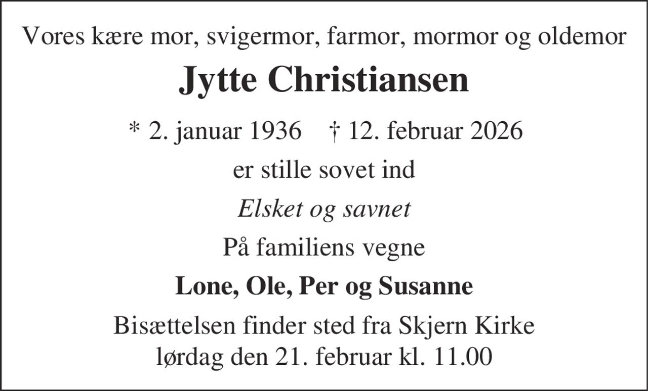 Jytte Christiansen 
* 2. januar 1936 
✝ 12. februar 2026
