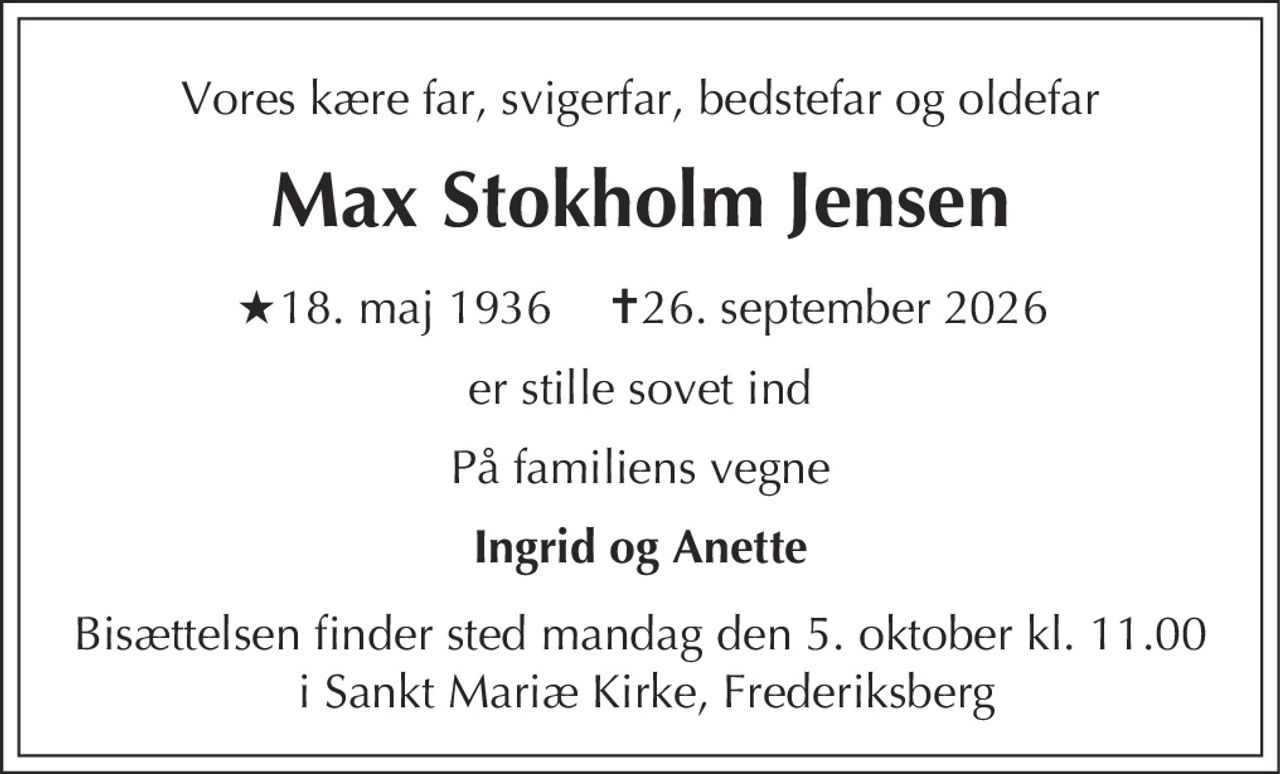 Max Stokholm Jensen 
★ 18. maj 1936 
✝ 26. september 2026