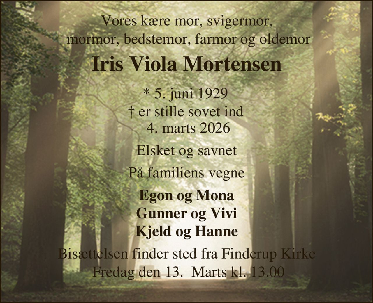 Iris Viola Mortensen 
* 5. juni 1929 
✝ 4. marts 2026