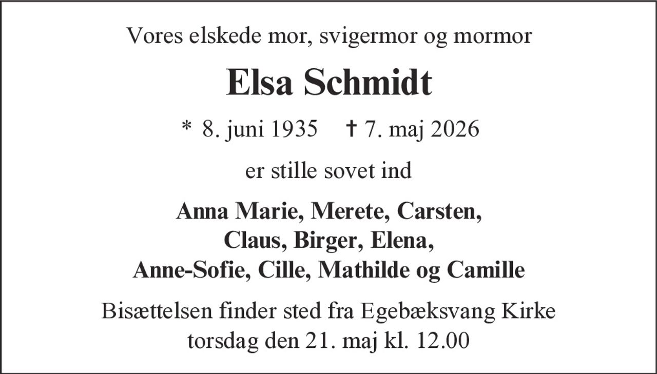Elsa Marie Rahbech Schmidt 
* 8. juni 1935 
Helsingør, den 7. maj 2026
