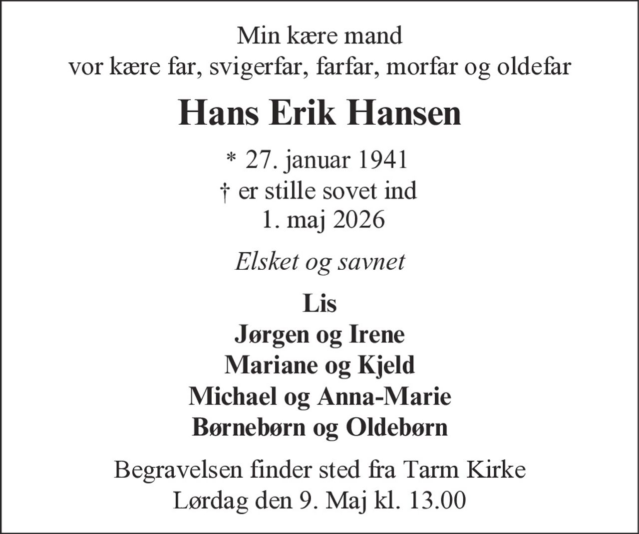 Hans Erik Hansen 
* 27. januar 1941 
✝ 1. maj 2026