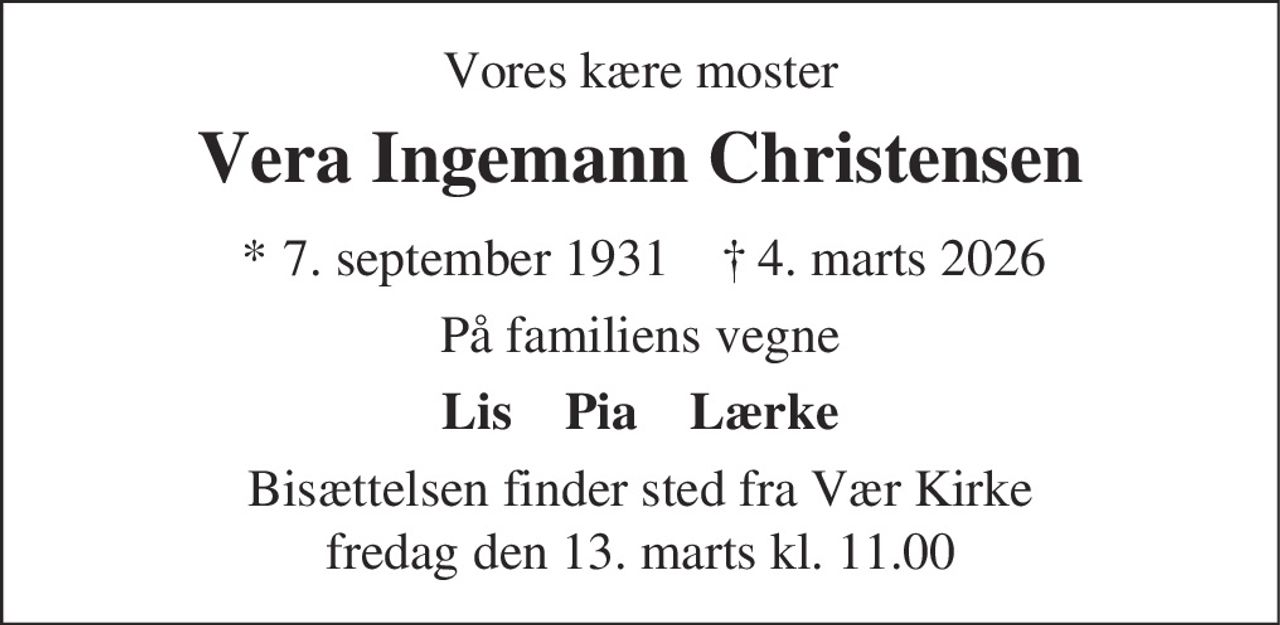 Vera Ingemann Christensen 
* 7. september 1931    ✝ 4. marts 2026