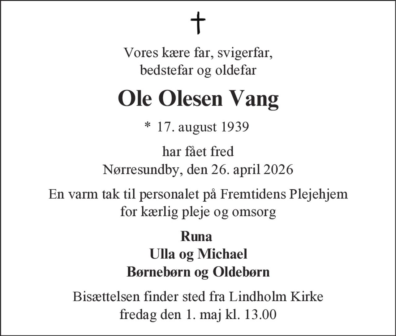 Ole Olesen Vang 
* 17. august 1939    ✝ 26. april 2026