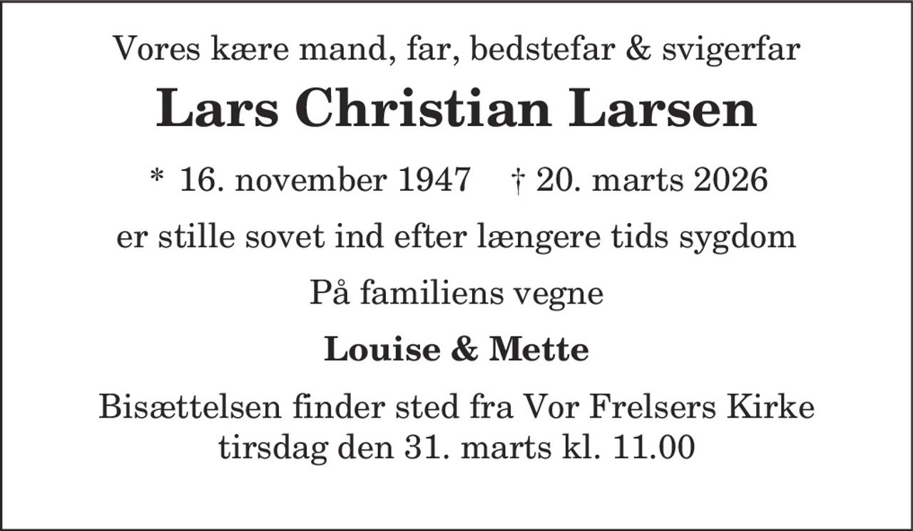 Lars Christian Larsen 
* 16. november 1947 
✝ 20. marts 2026