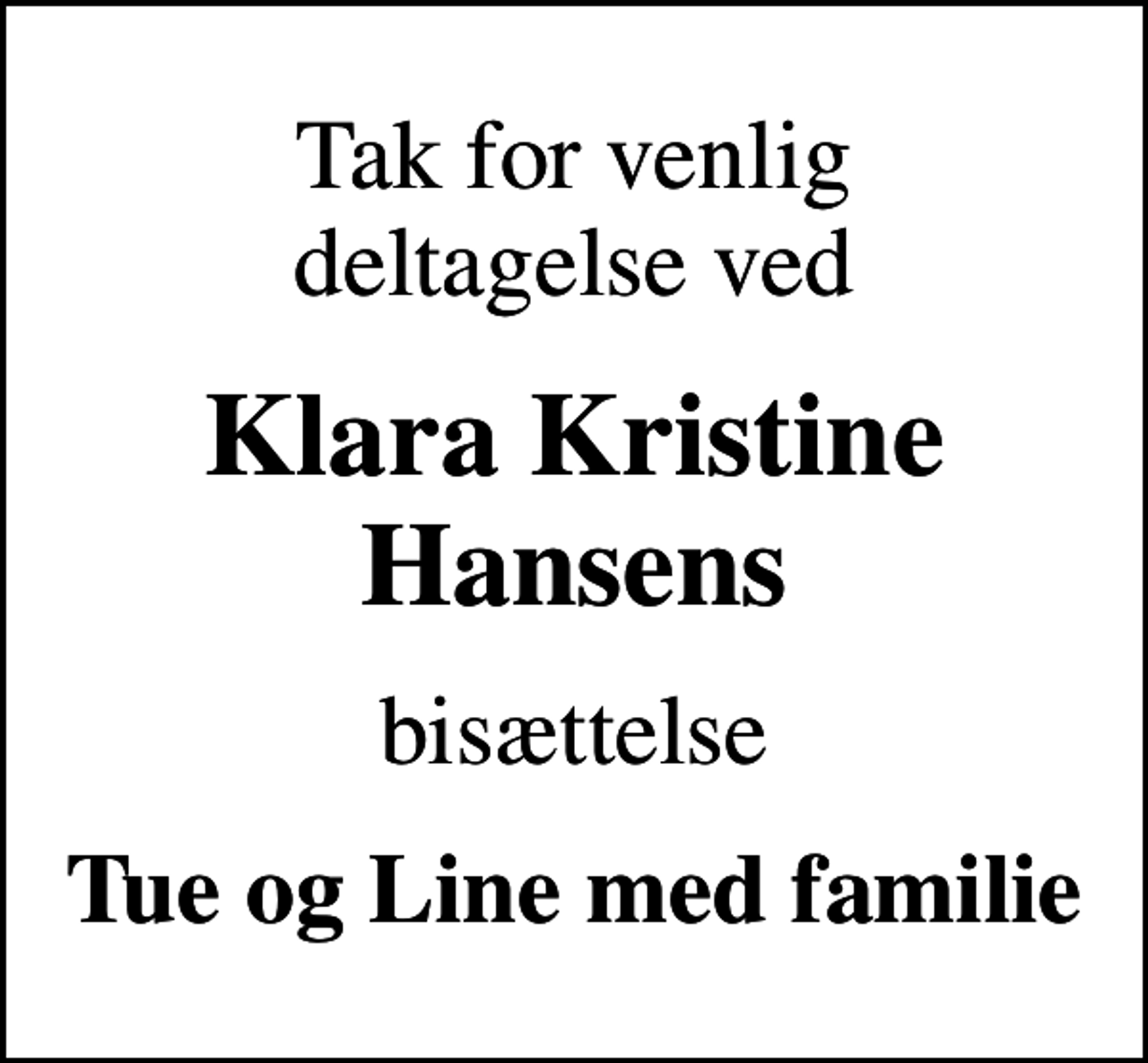 <p>Klara Kristine Hansens<br />bisættelse<br />Tue og Line med familie</p>
