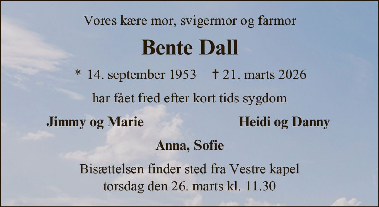Bente Dall 
* 14. september 1953 
✝ 21. marts 2026