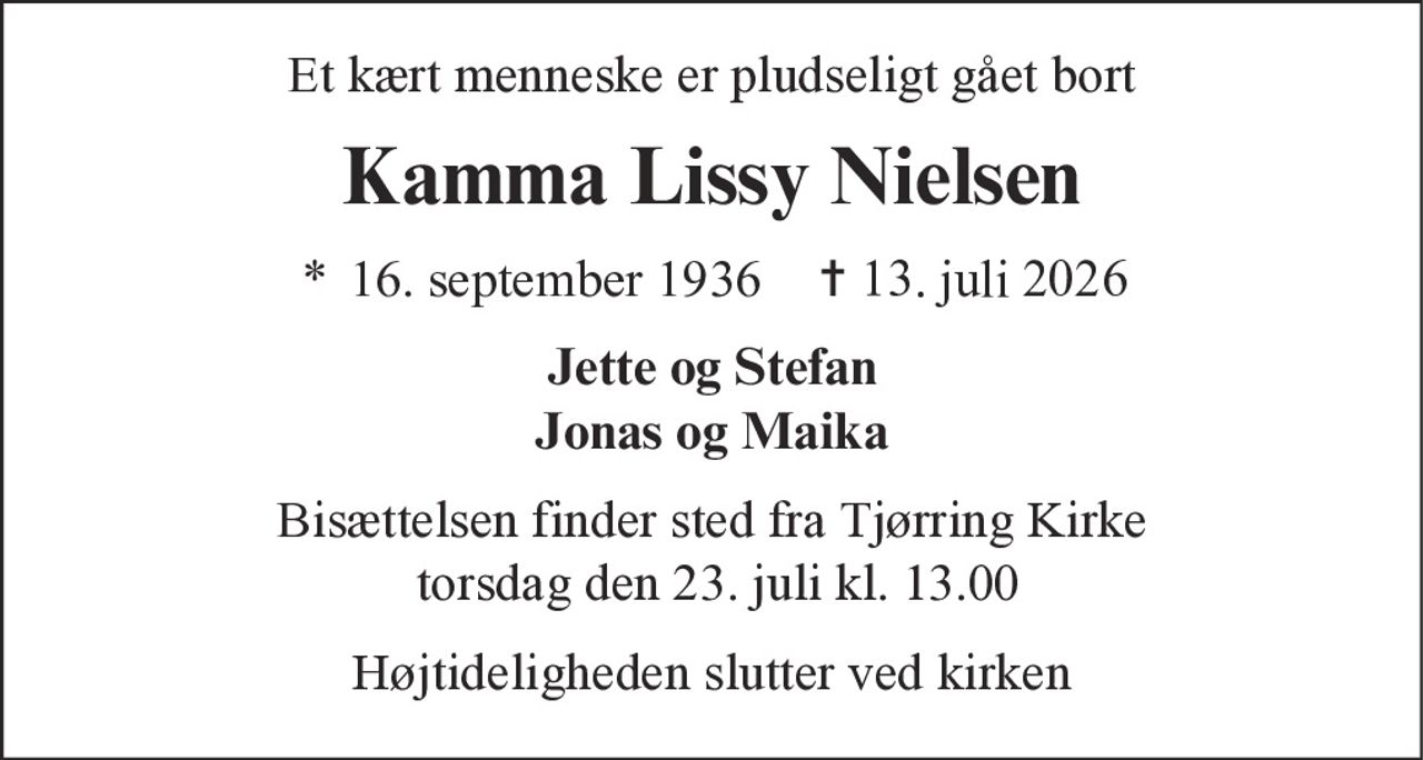 Kamma Lissy Nielsen 
* 16. september 1936 
✝ 13. juli 2026