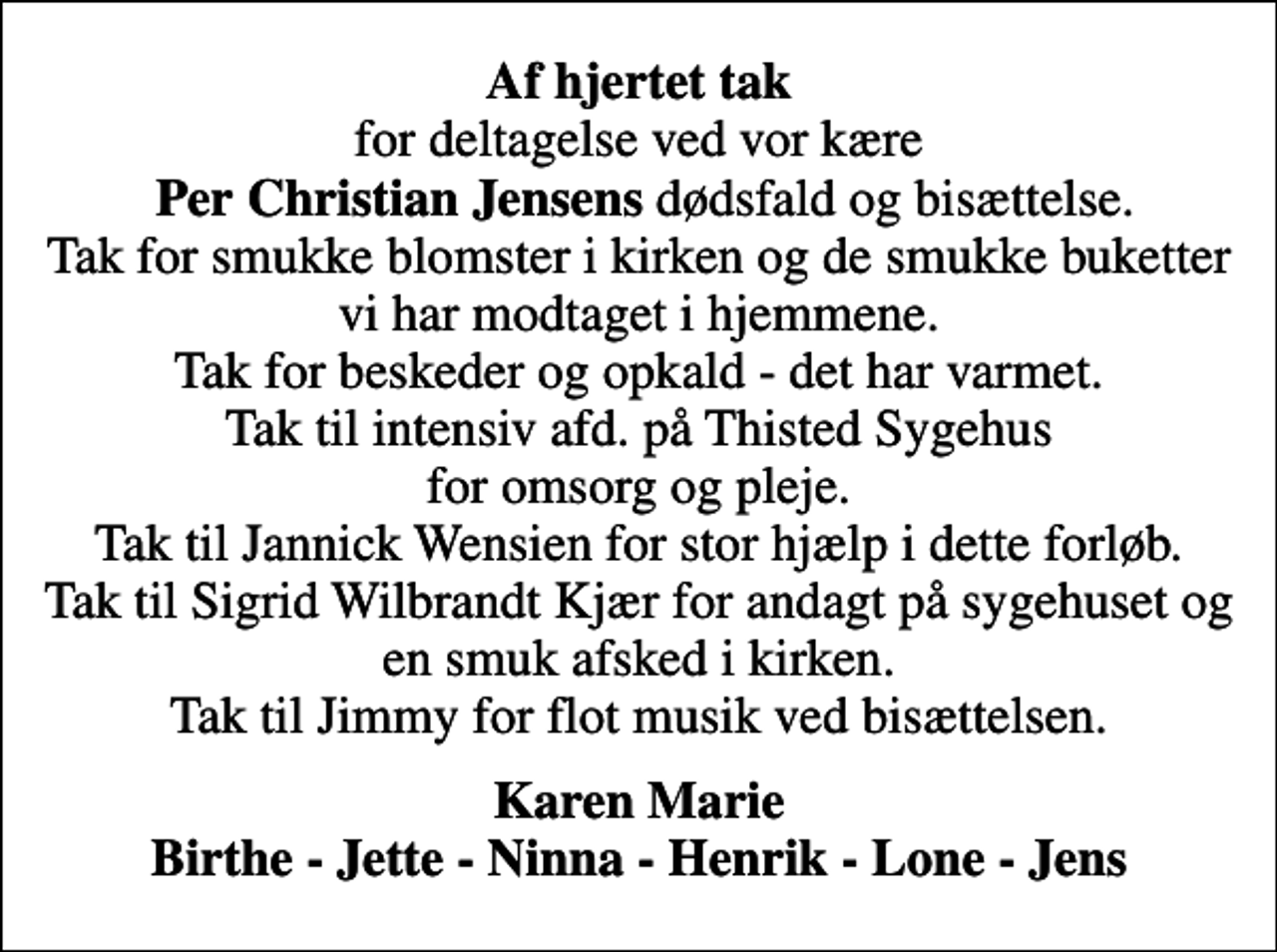 <p>Karen Marie Birthe - Jette - Ninna - Henrik - Lone - Jens</p>
