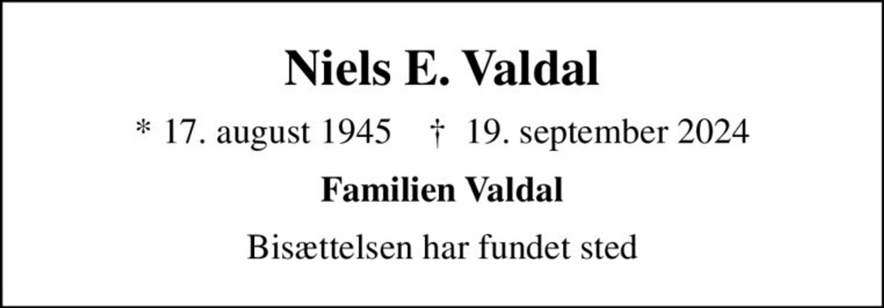 Niels E. Valdal
* 17. august 1945    ✝ 19. september 2024
Familien Valdal
Bisættelsen har fundet sted
