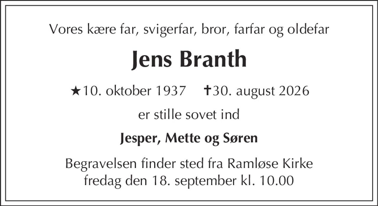 Jens Branth 
★ 10. oktober 1937 
✝ 30. august 2026