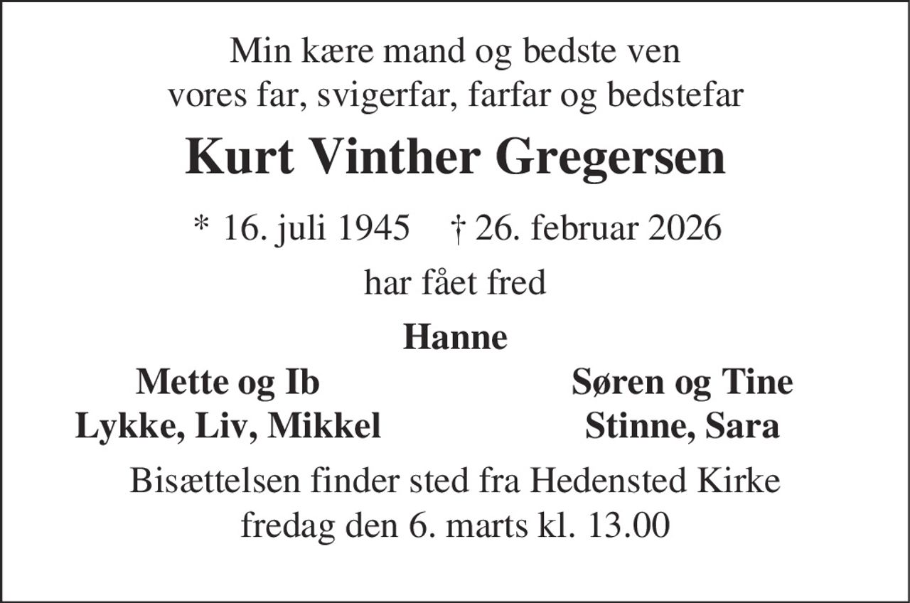 Kurt Vinther Gregersen 
* 16. juli 1945 
✝ 26. februar 2026
