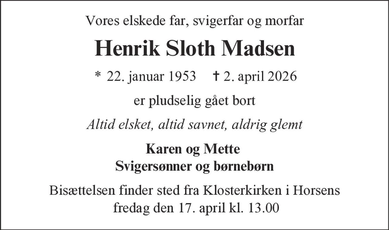 Theodor Henrik Sloth Madsen 
* 22. januar 1953    ✝ 2. april 2026