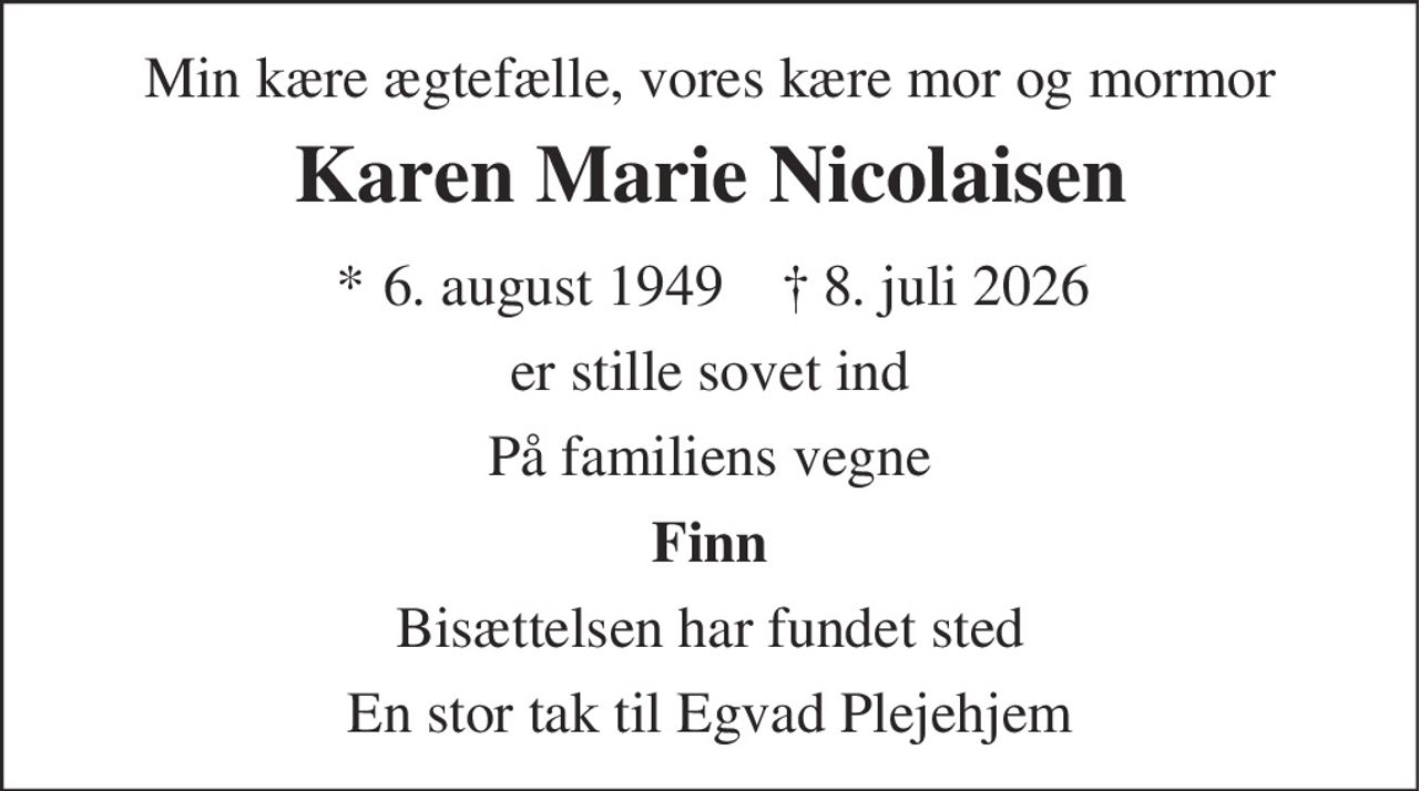 Karen Marie Nicolaisen 
* 6. august 1949 
✝ 8. juli 2026