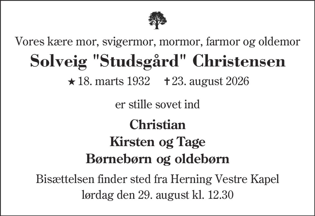 Solveig Christensen 
★​ 18. marts 1932 
✝​ 23. august 2026​