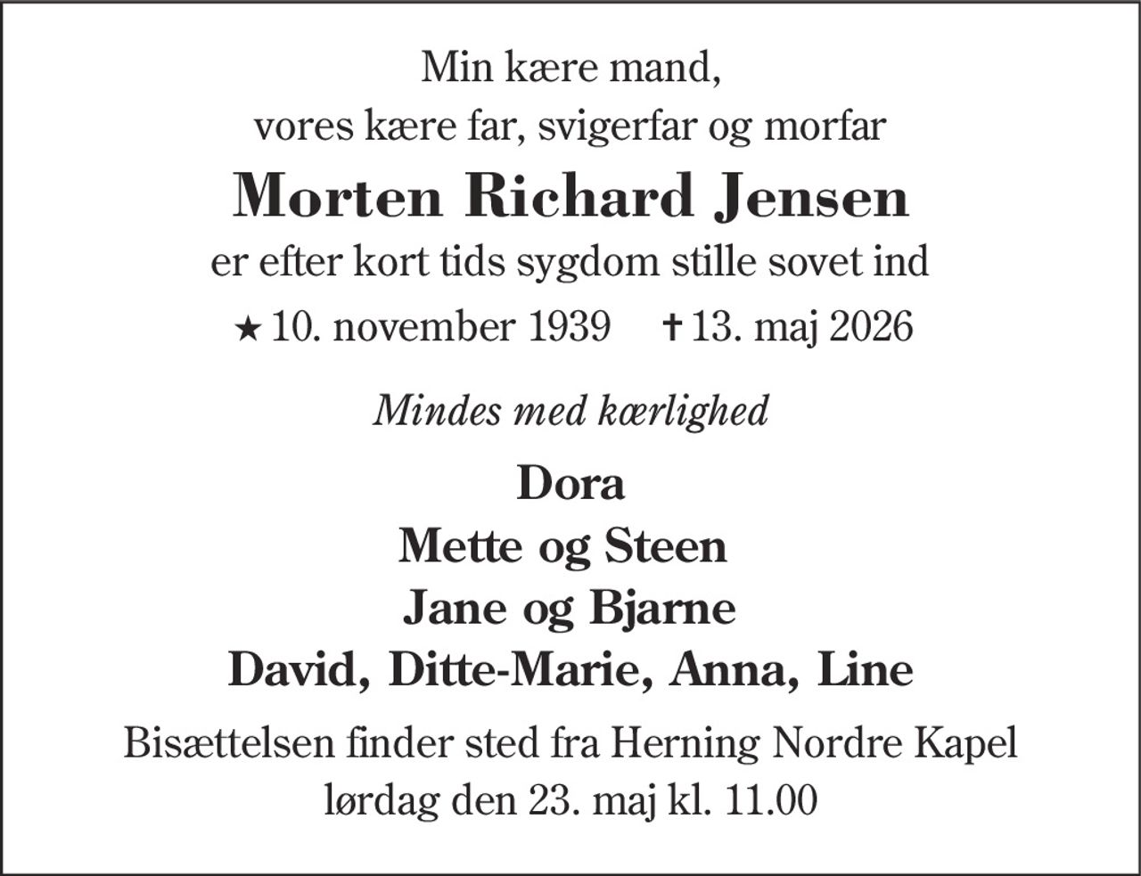 Morten Richard Jensen 
★​ 10. november 1939​    ✝​ 13. maj 2026