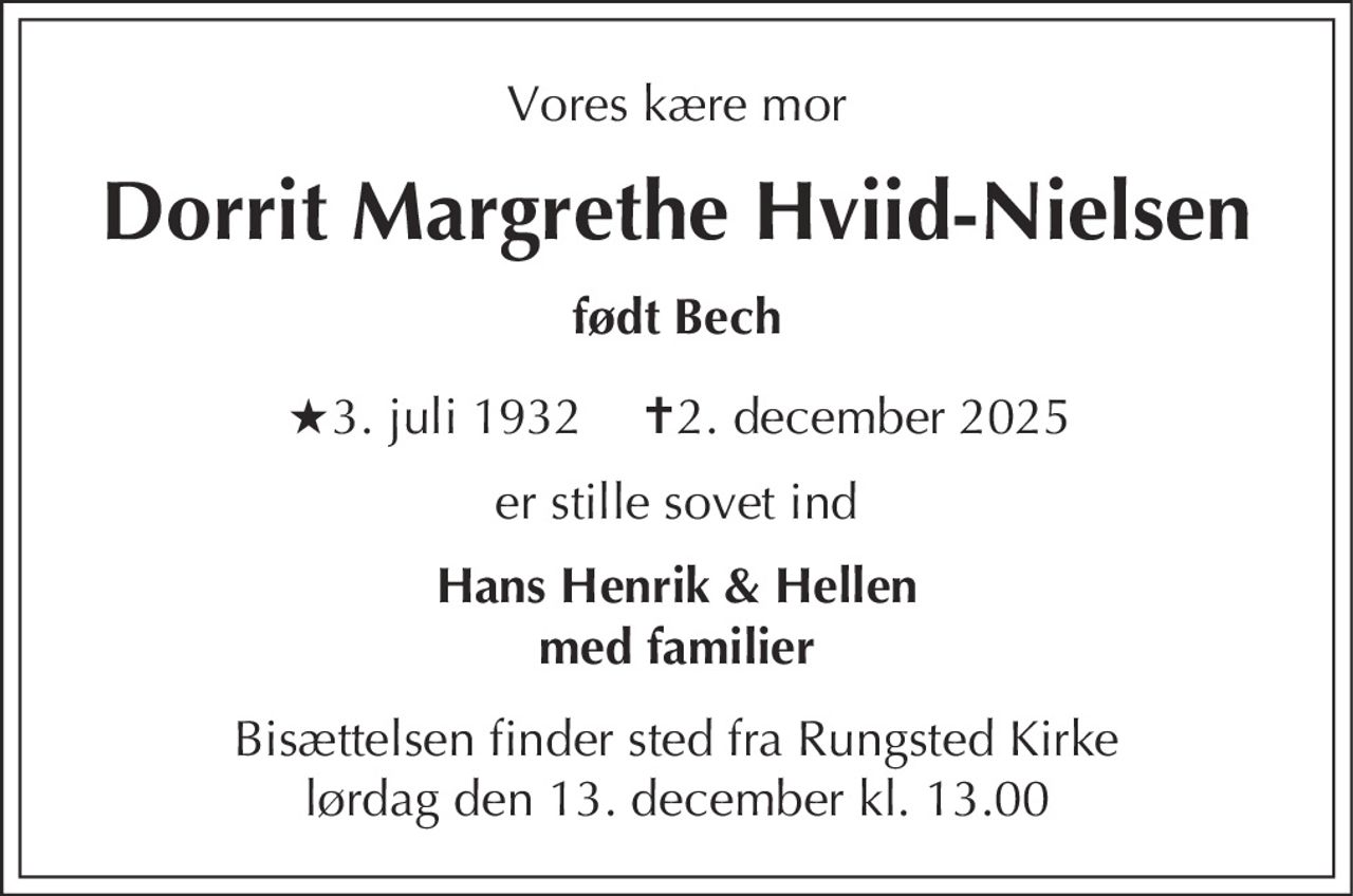 Dorrit Margrethe Hviid-Nielsen 
★​ 3. juli 1932 
✝​ 2. december 2025​