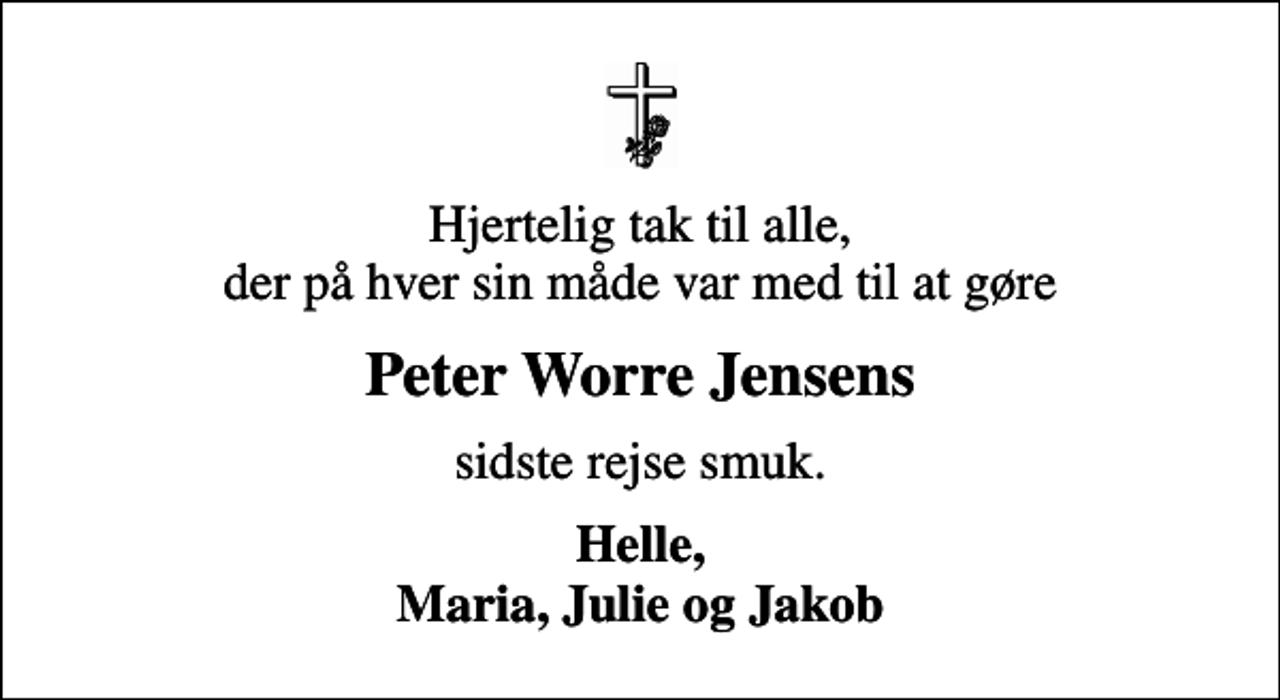 <p>Peter Worre Jensens<br />sidste rejse smuk.<br />Helle, Maria, Julie og Jakob</p>