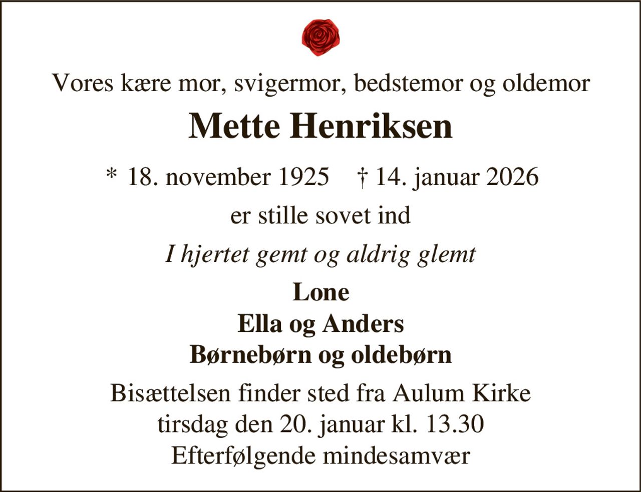 Mette Marie Krogshede Henriksen 
*​ 18. november 1925 
✝​ 14. januar 2026​