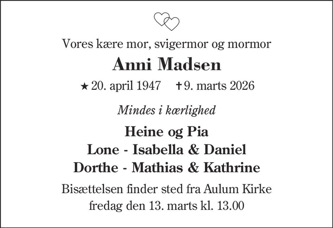 Annie Madsen 
★​ 20. april 1947 
✝ 9. marts 2026