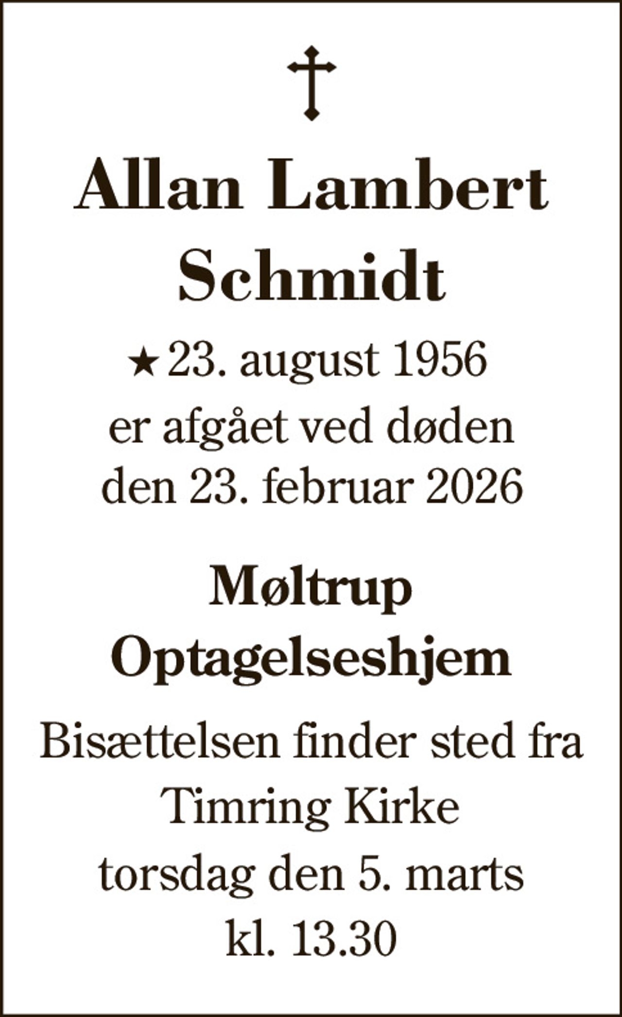 Allan Lambert Schmidt 
★ 23. august 1956 
✝ 23. februar 2026