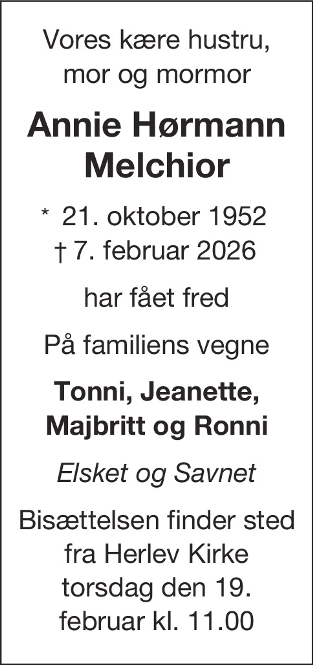 Annie Hørmann Melchior 
* 21. oktober 1952 
✝ 7. februar 2026