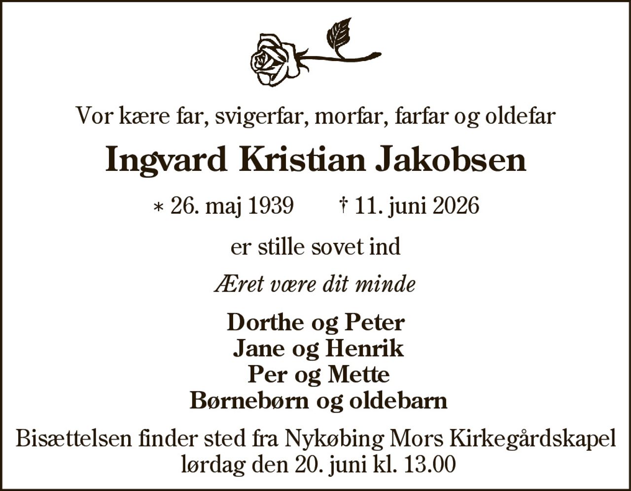 Kristian Jakobsen 
* 26. maj 1939    ✝ 11. juni 2026