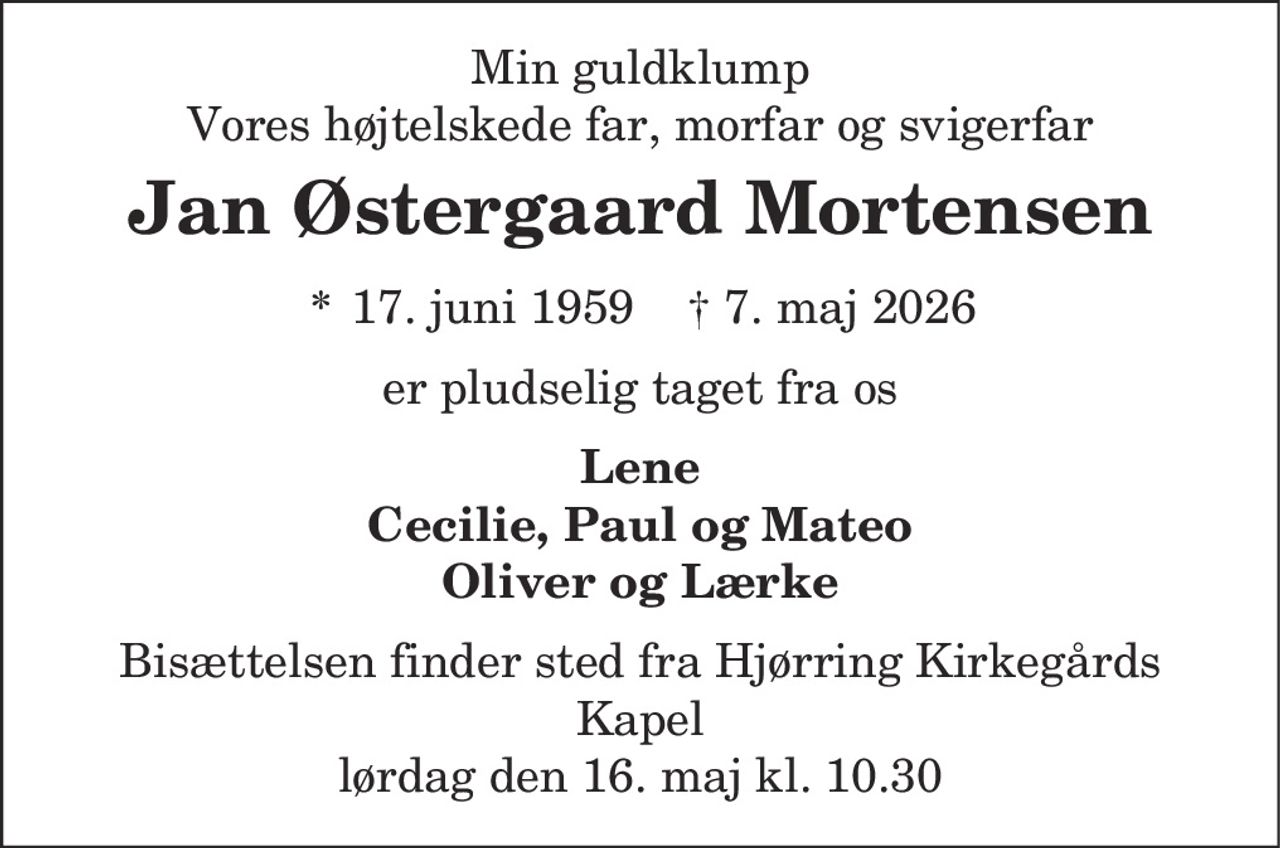 Jan Østergaard Mortensen 
*​ 17. juni 1959​    ✝​ 7. maj 2026