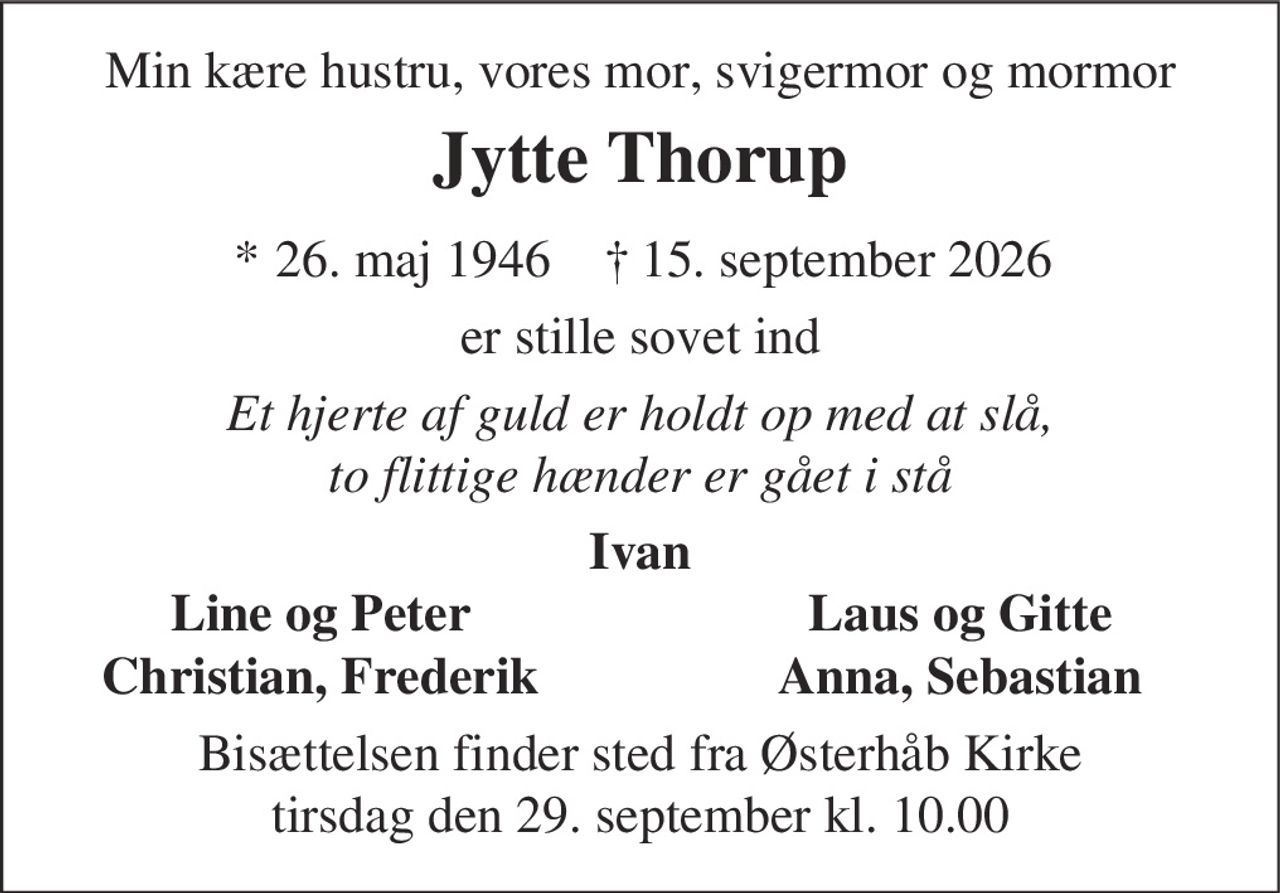 Jytte Thorup 
* 26. maj 1946 
✝ 15. september 2026