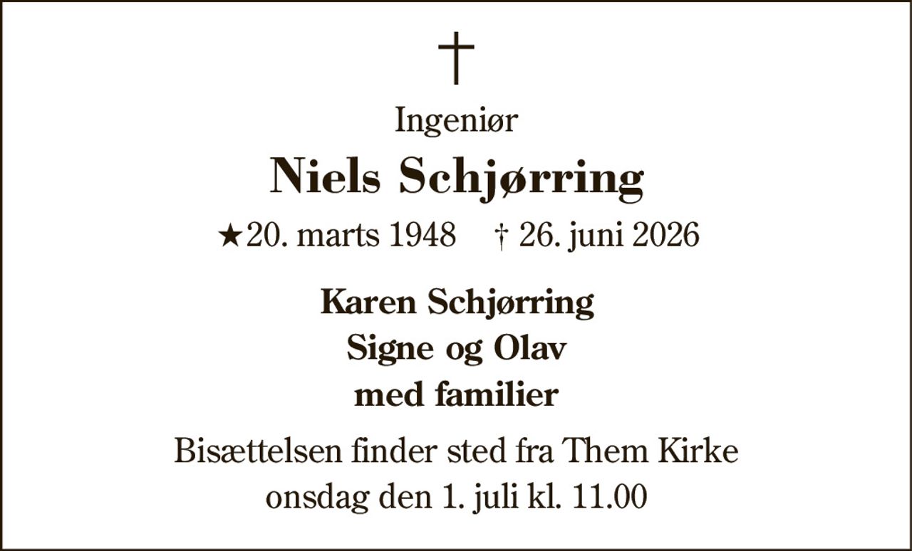 Niels Schjørring 
★ 20. marts 1948 
✝ 26. juni 2026