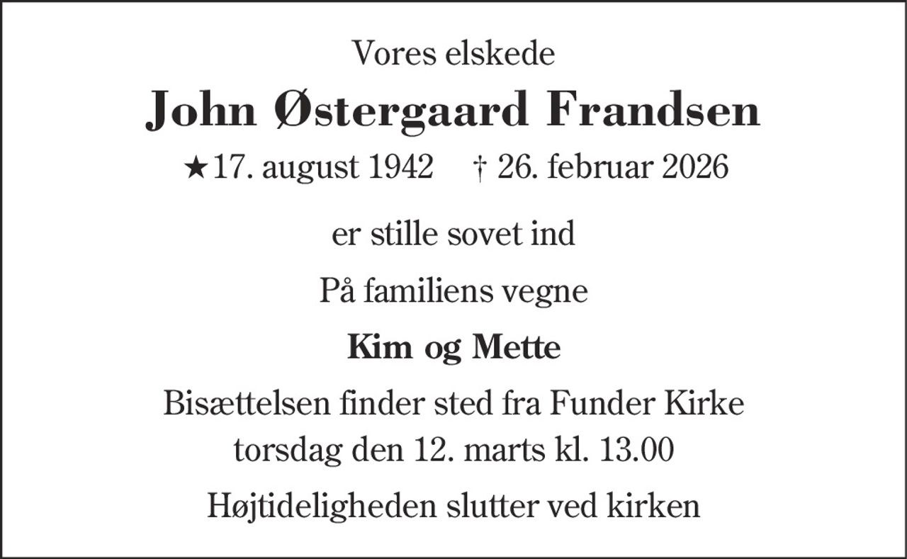 John Østergaard Frandsen 
★ 17. august 1942 
✝ 26. februar 2026