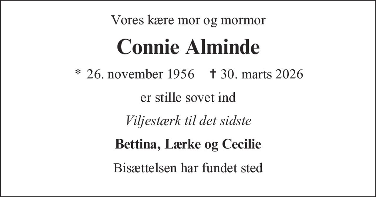 Connie Alminde 
* 26. november 1956 
✝ 30. marts 2026