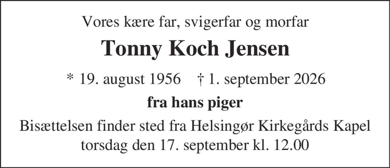 Tonny Koch Jensen 
* 19. august 1956 
✝ 1. september 2026