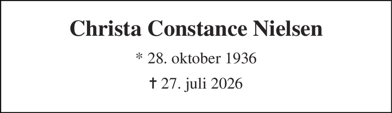 Christa Constance Nielsen 
* 28. oktober 1936 
✝ 27. juli 2026