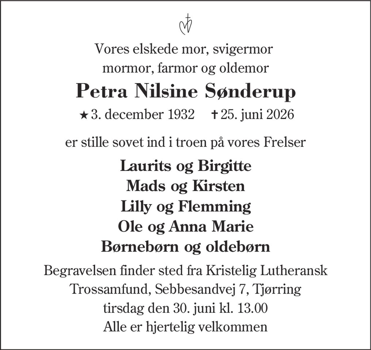 Petra Nilsine Sønderup 
★ 3. december 1932 
✝ 25. juni 2026