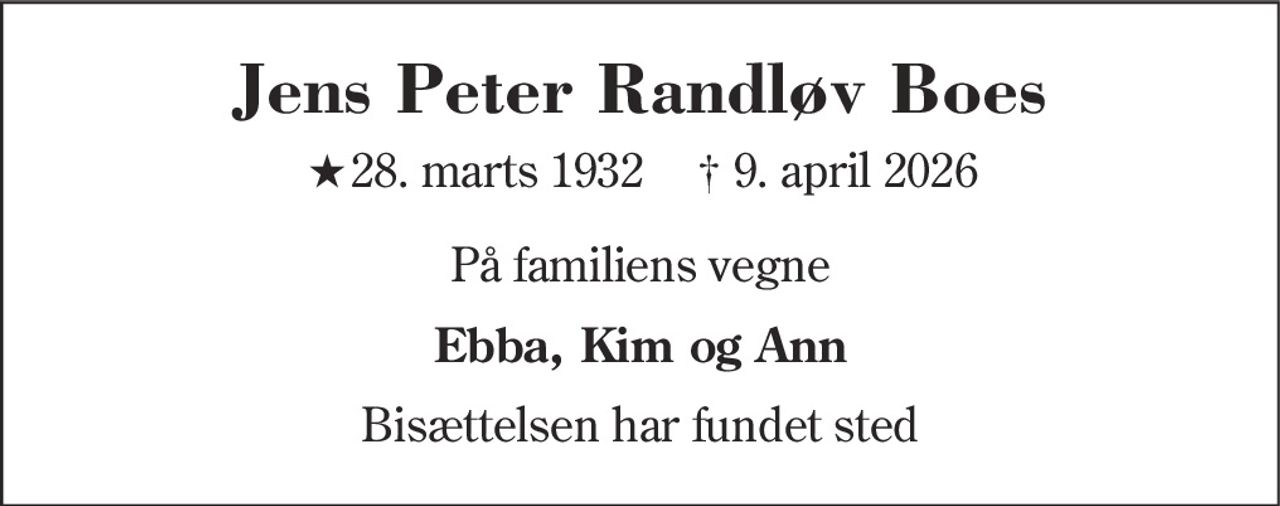 Jens Peter Randløv Boes 
★​ 28. marts 1932​ 
✝​ 9. april 2026​