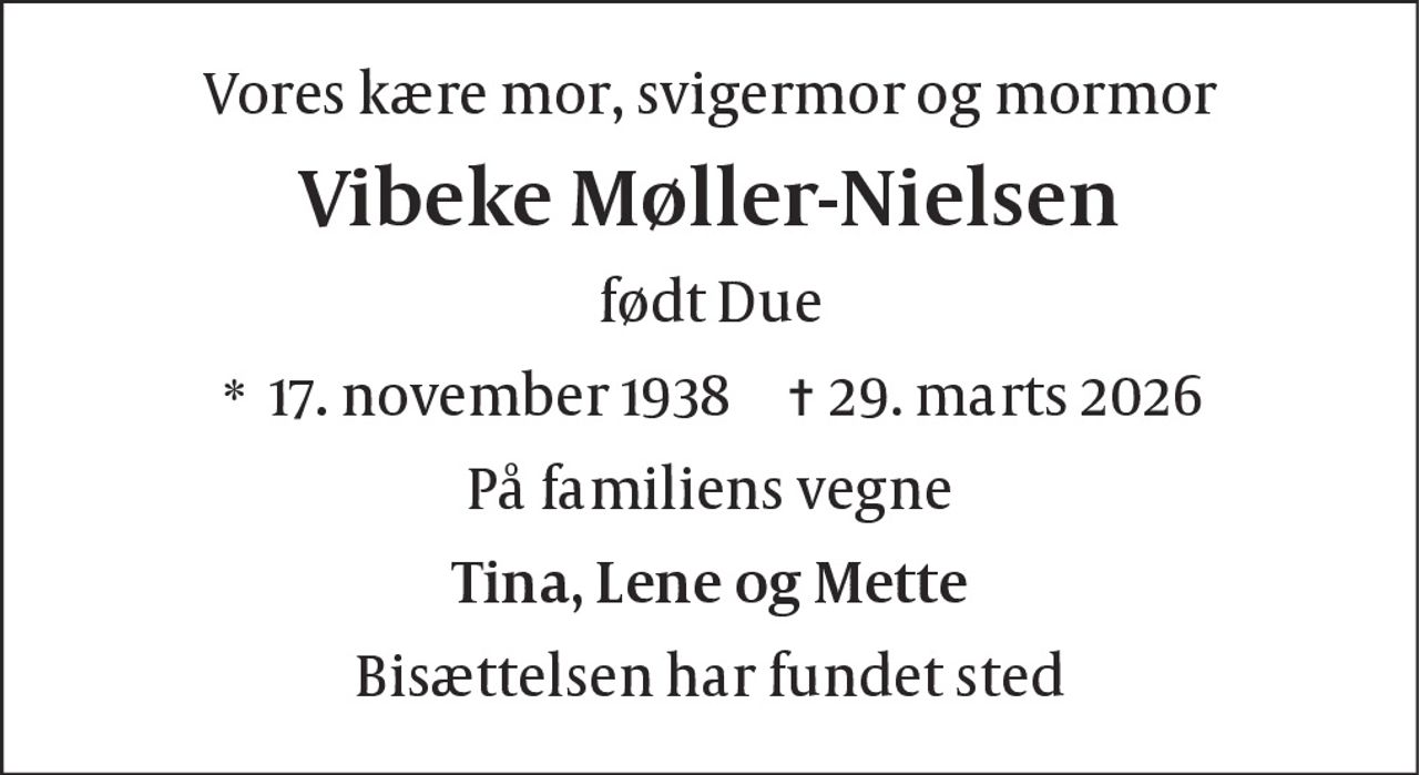 Vibeke Møller-Nielsen 
* 17. november 1938 
✝ 29. marts 2026