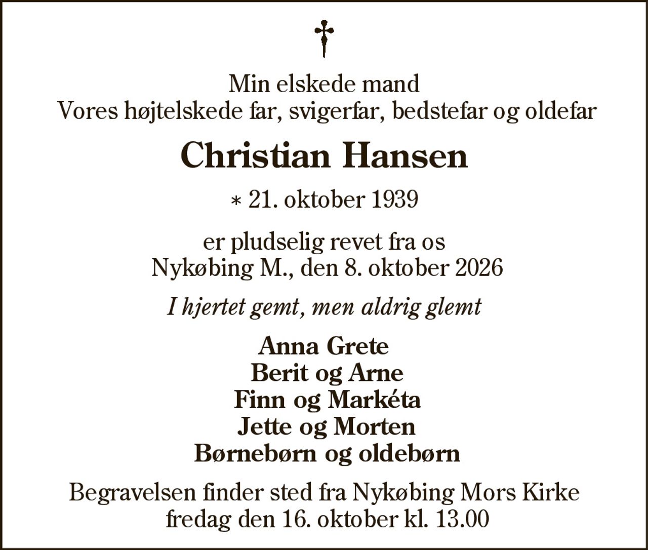 Christian Hansen 
*​ 21. oktober 1939 
✝​ 8. oktober 2026​
