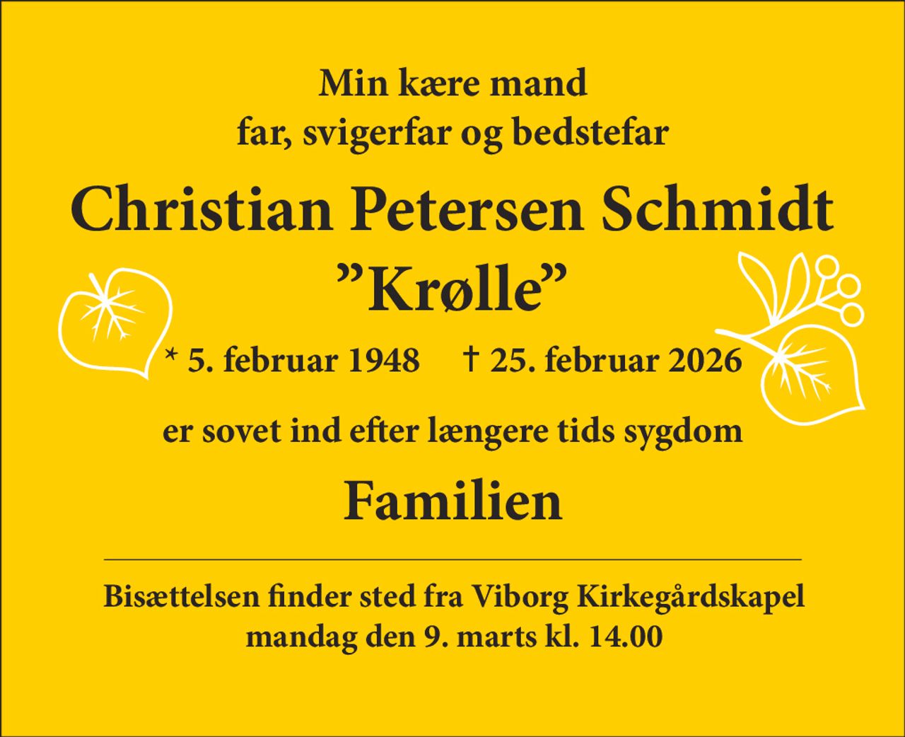 Christian Petersen Schmidt 
*​ 5. februar 1948​    ✝​ 25. februar 2026