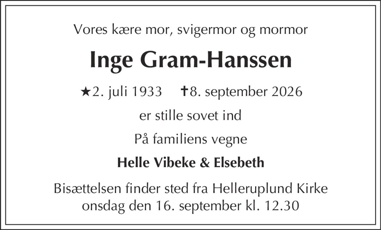 Inge Gram-Hanssen 
★ 2. juli 1933 
✝ 8. september 2026