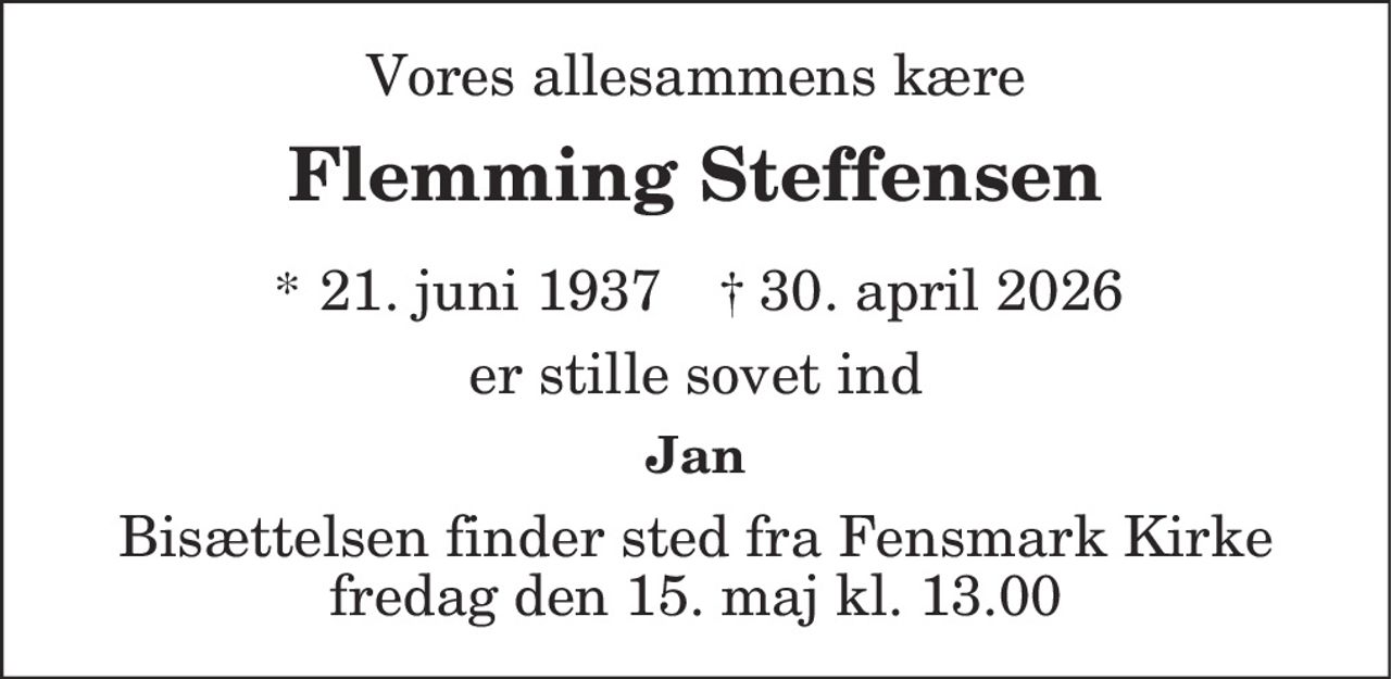 Flemming Steffensen 
* 21. juni 1937 
✝ 30. april 2026