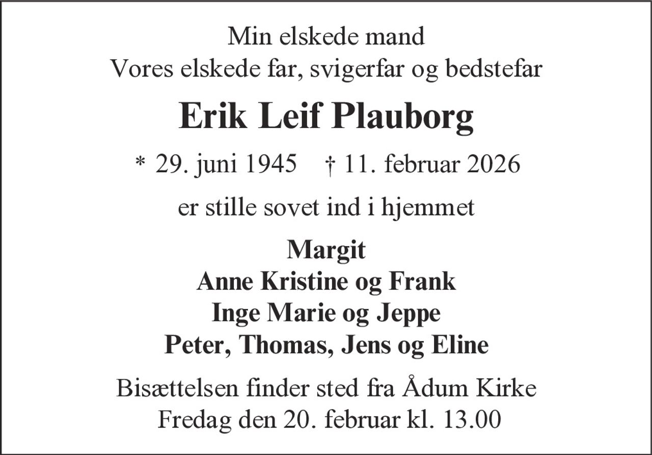 Erik Leif Plauborg 
*​ 29. juni 1945 
✝​ 11. februar 2026​