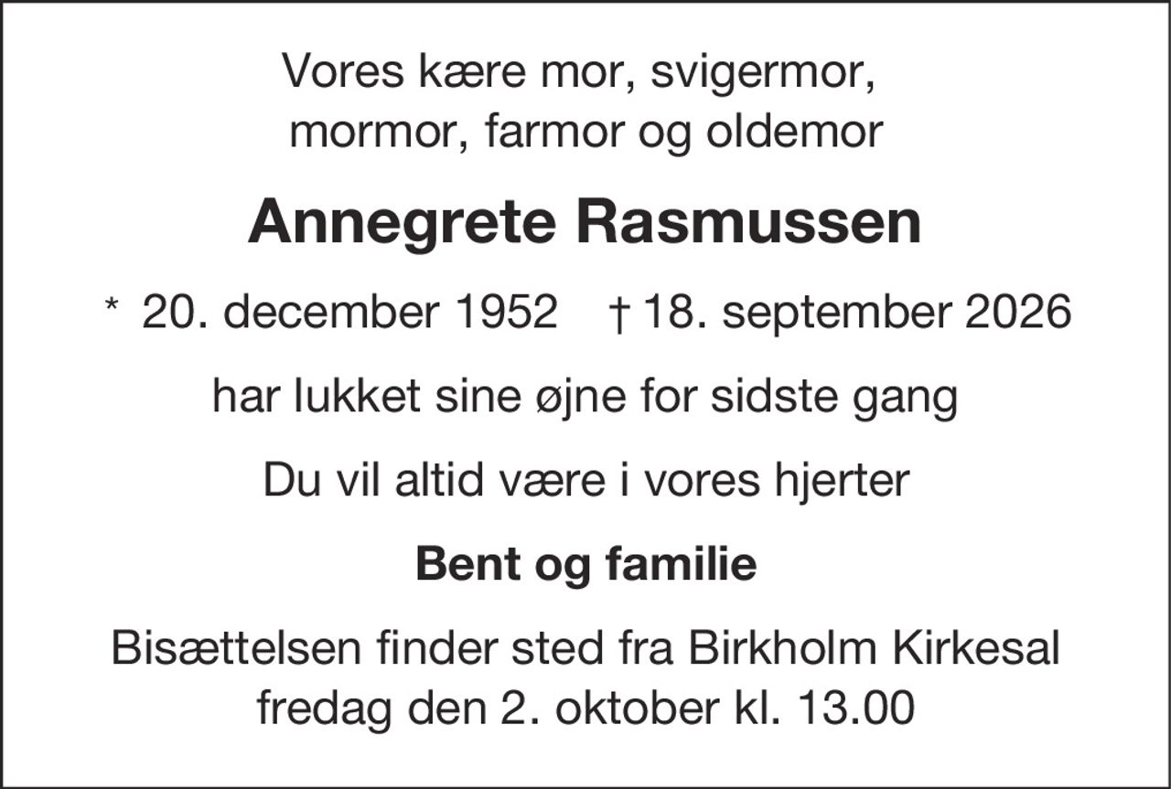 Annegrete Rasmussen 
* 20. december 1952 
✝ 18. september 2026