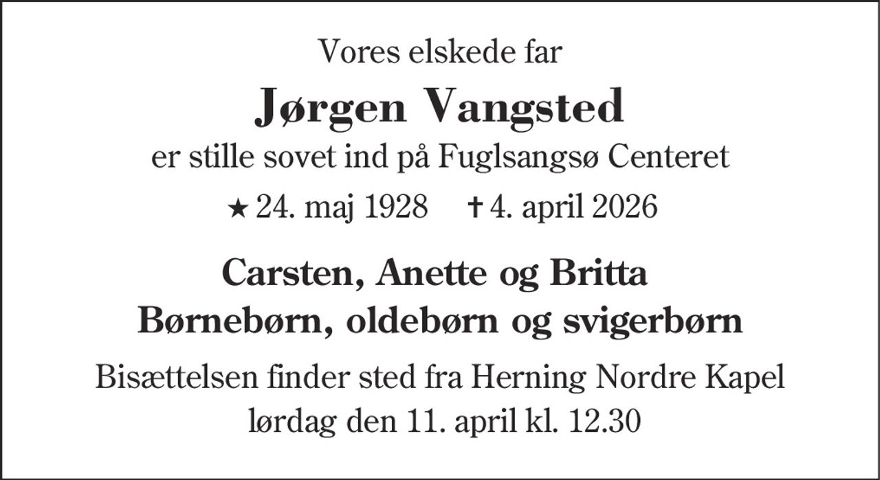 Jørgen Vangsted 
★ 24. maj 1928    ✝ 4. april 2026